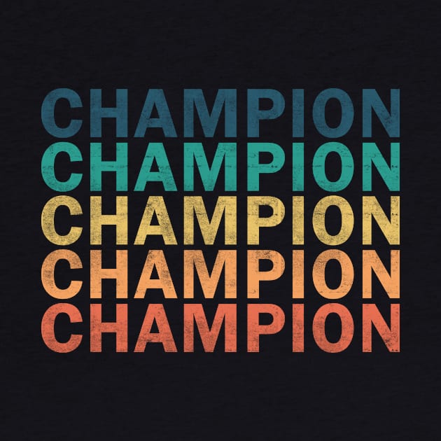 Champion Name T Shirt - Champion Vintage Retro Name Gift Item Tee by henrietacharthadfield